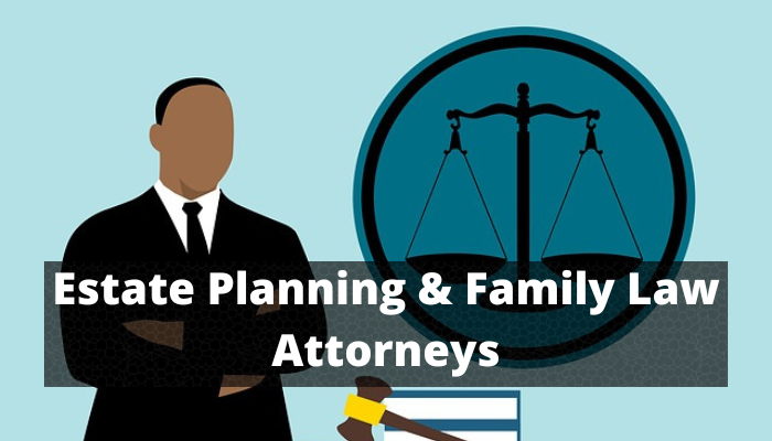 Estate Planning & Family Law Attorneys